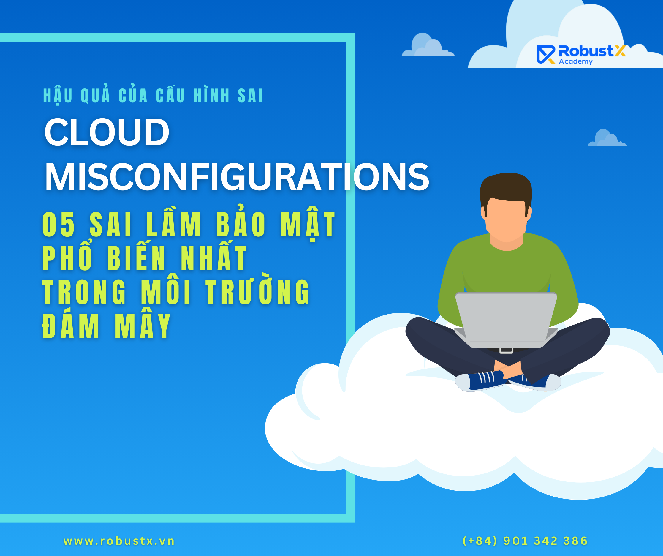 Hậu quả của cấu hình sai: Năm sai lầm bảo mật phổ biến nhất trong môi trường đám mây (Cloud Misconfigurations)